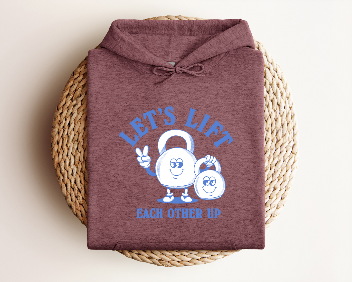 LET'S LIFT EACH OTHER UP HOODIE