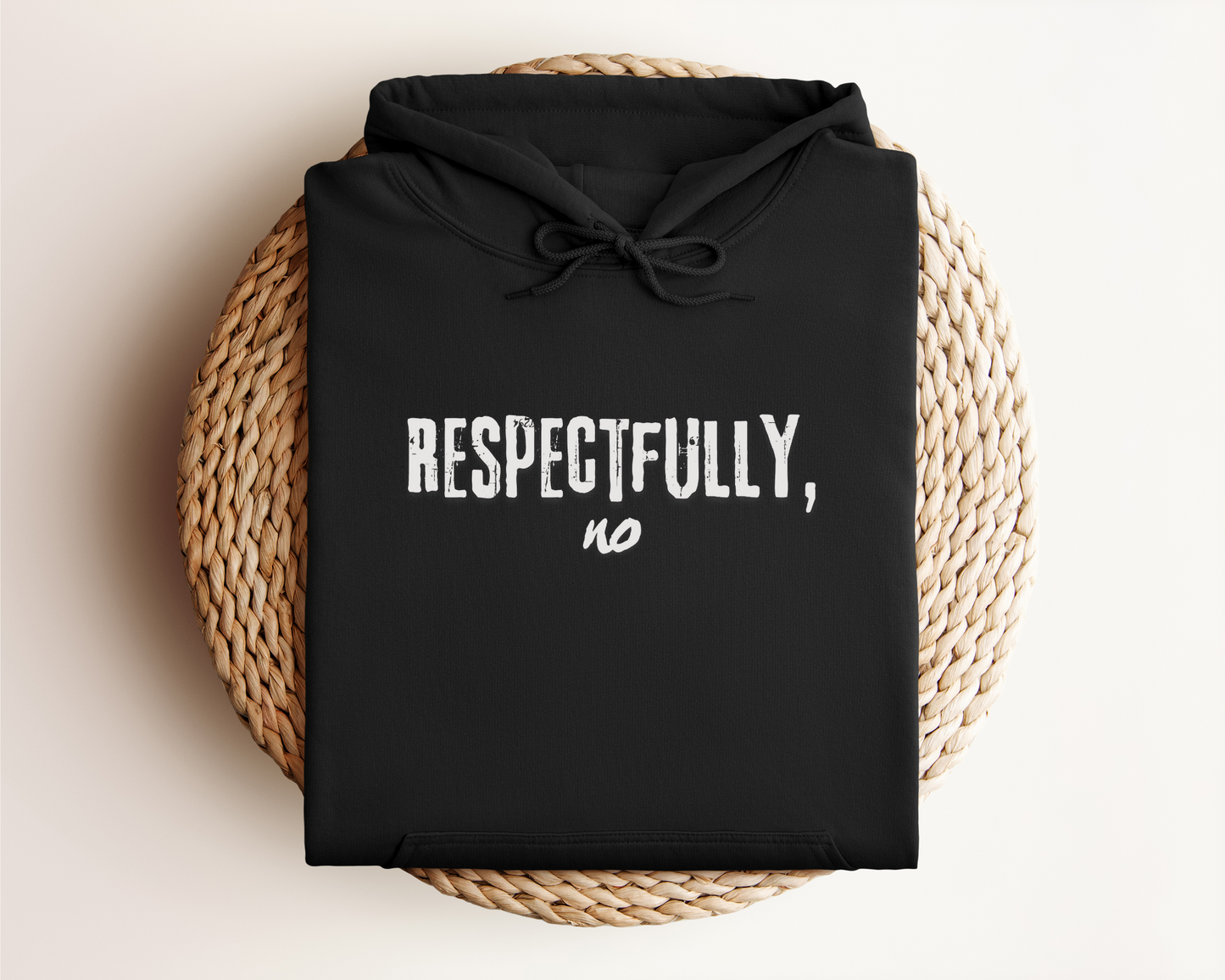 RESPECTFULLY NO HOODIE