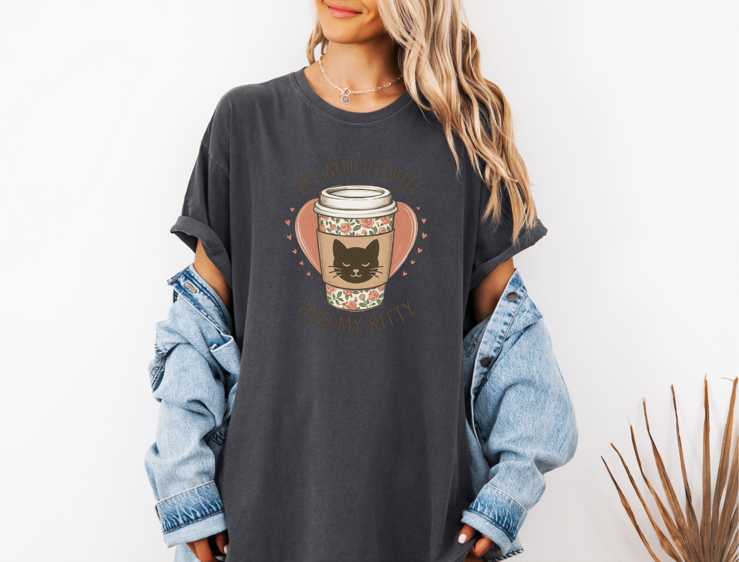 ALL I NEED IS COFFEE AND MY KITTY CC SHIRT