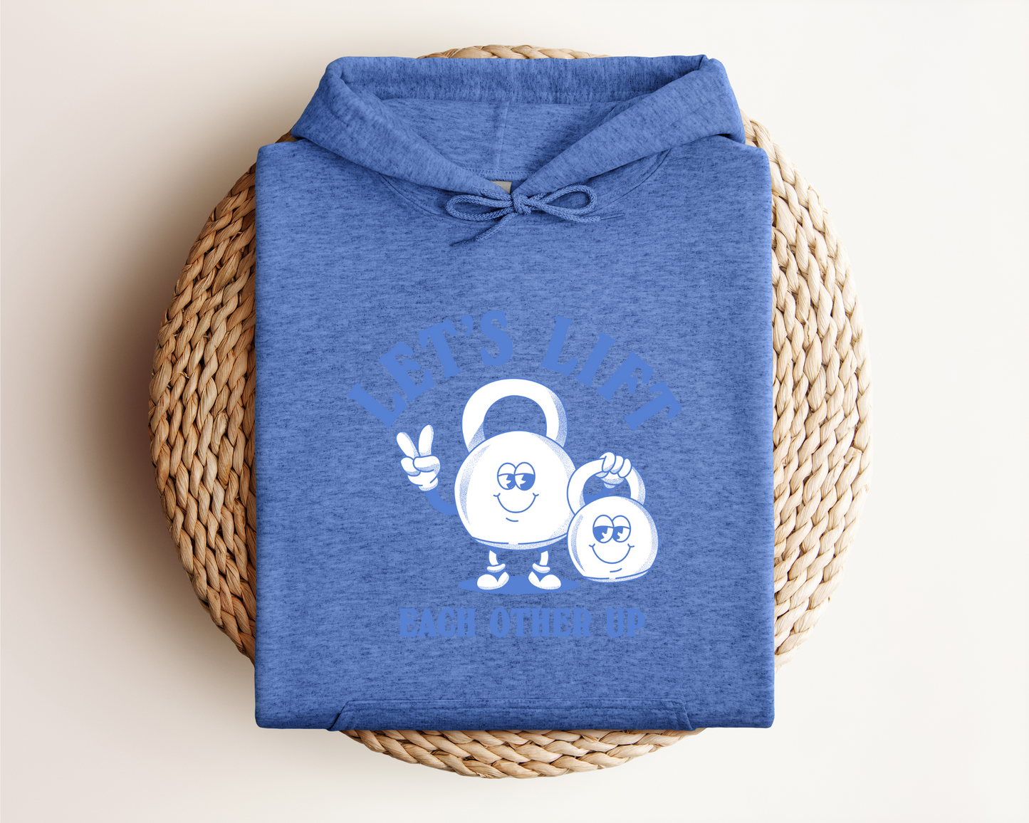 LET'S LIFT EACH OTHER UP HOODIE