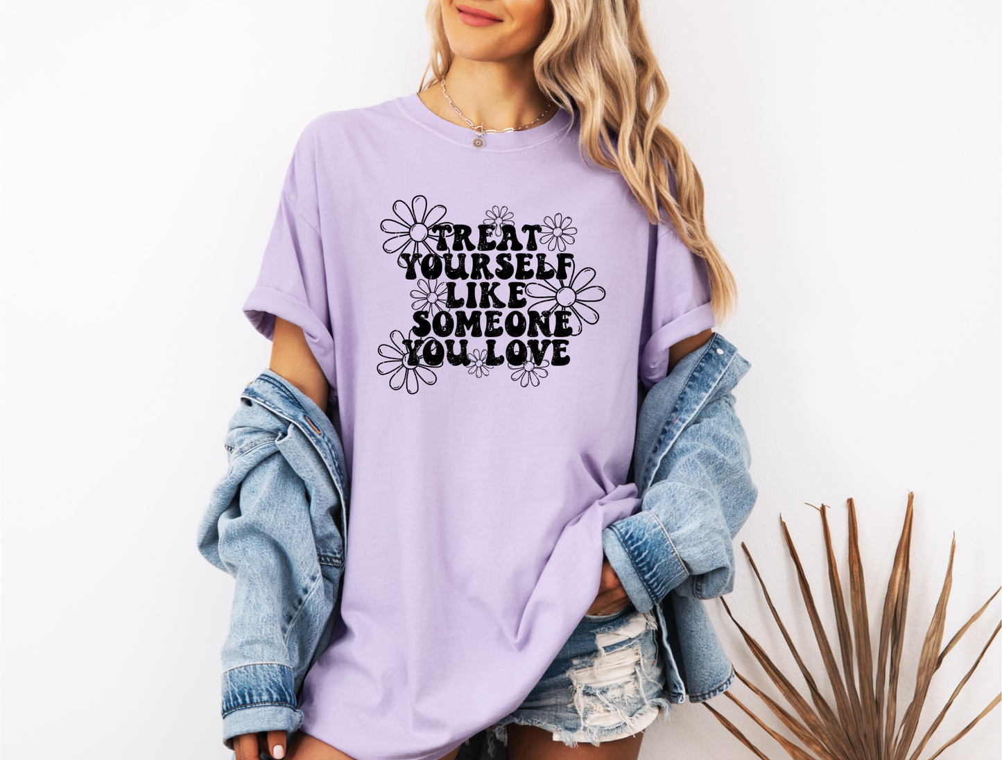 *NEW* TREAT YOURSELF LIKE SOMEONE YOU LOVE CC SHIRT