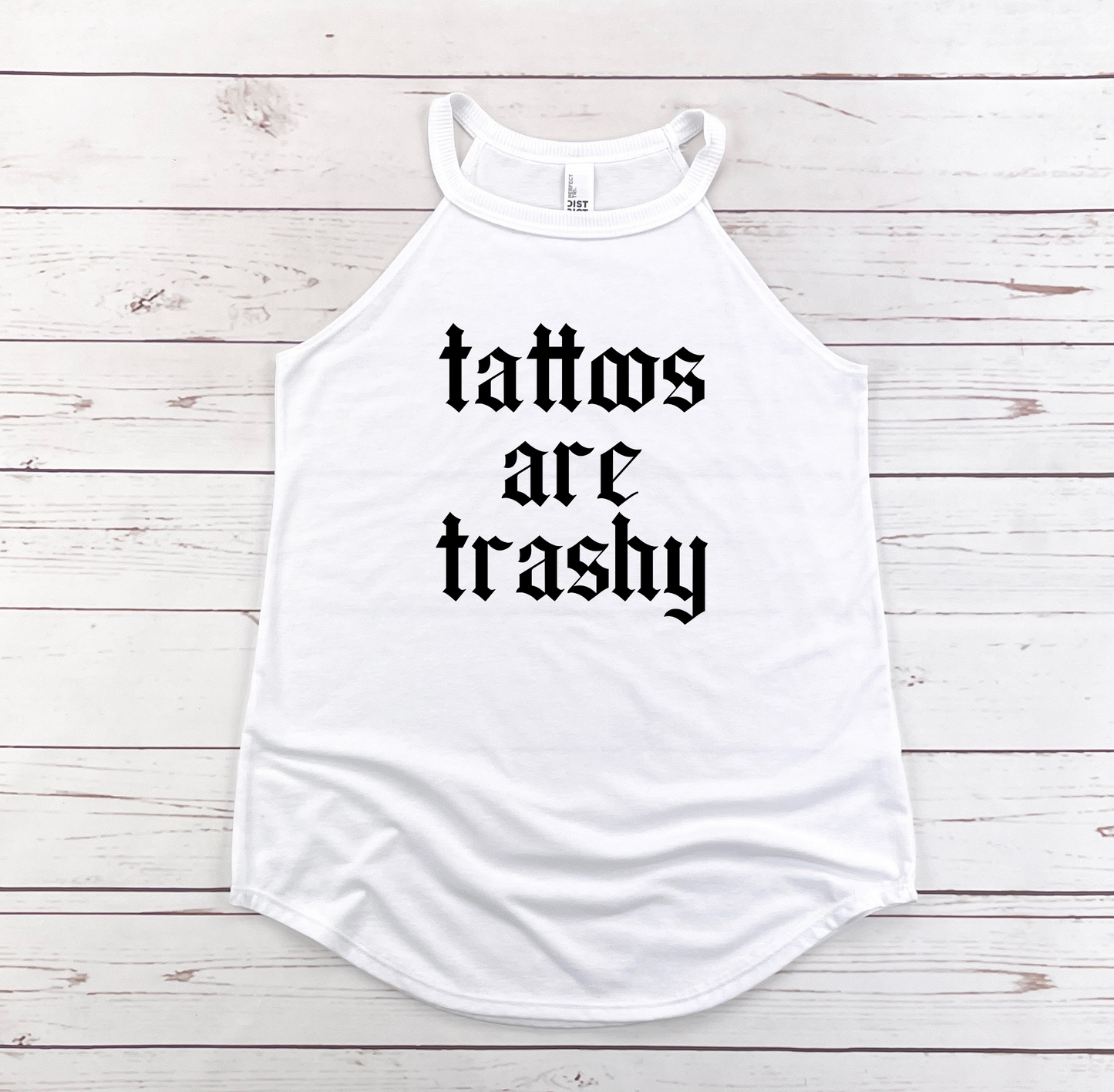 TATTOOS ARE TRASHY TANK