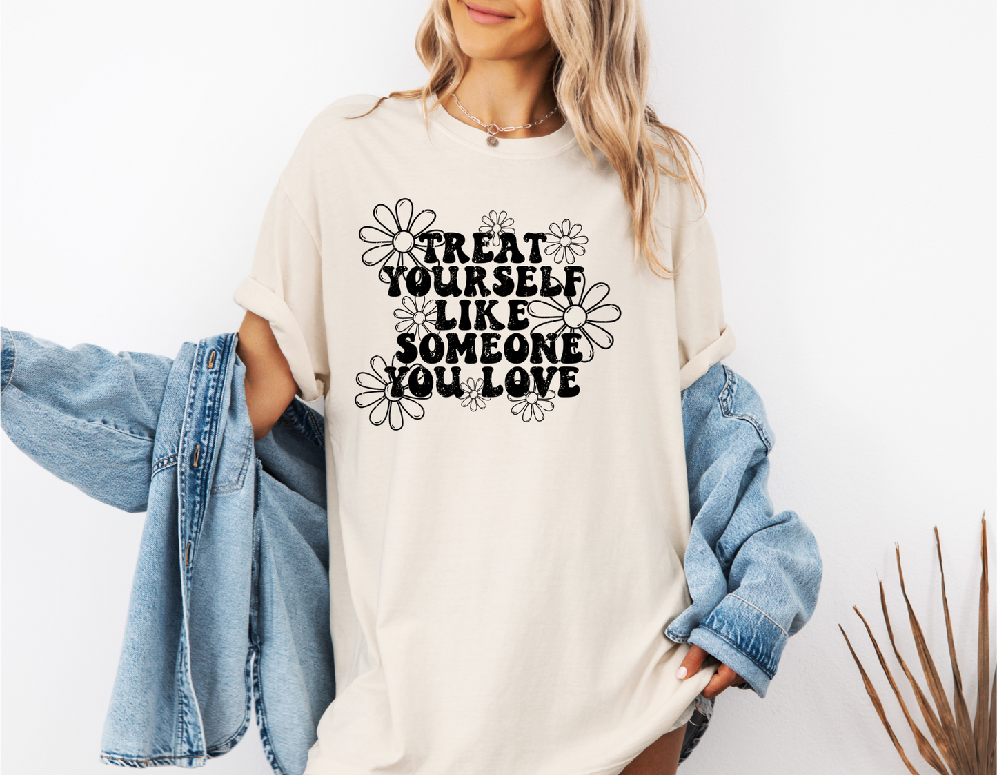 *NEW* TREAT YOURSELF LIKE SOMEONE YOU LOVE CC SHIRT