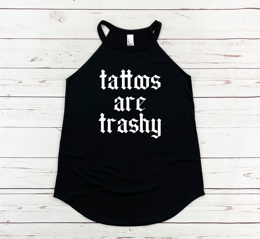 TATTOOS ARE TRASHY TANK