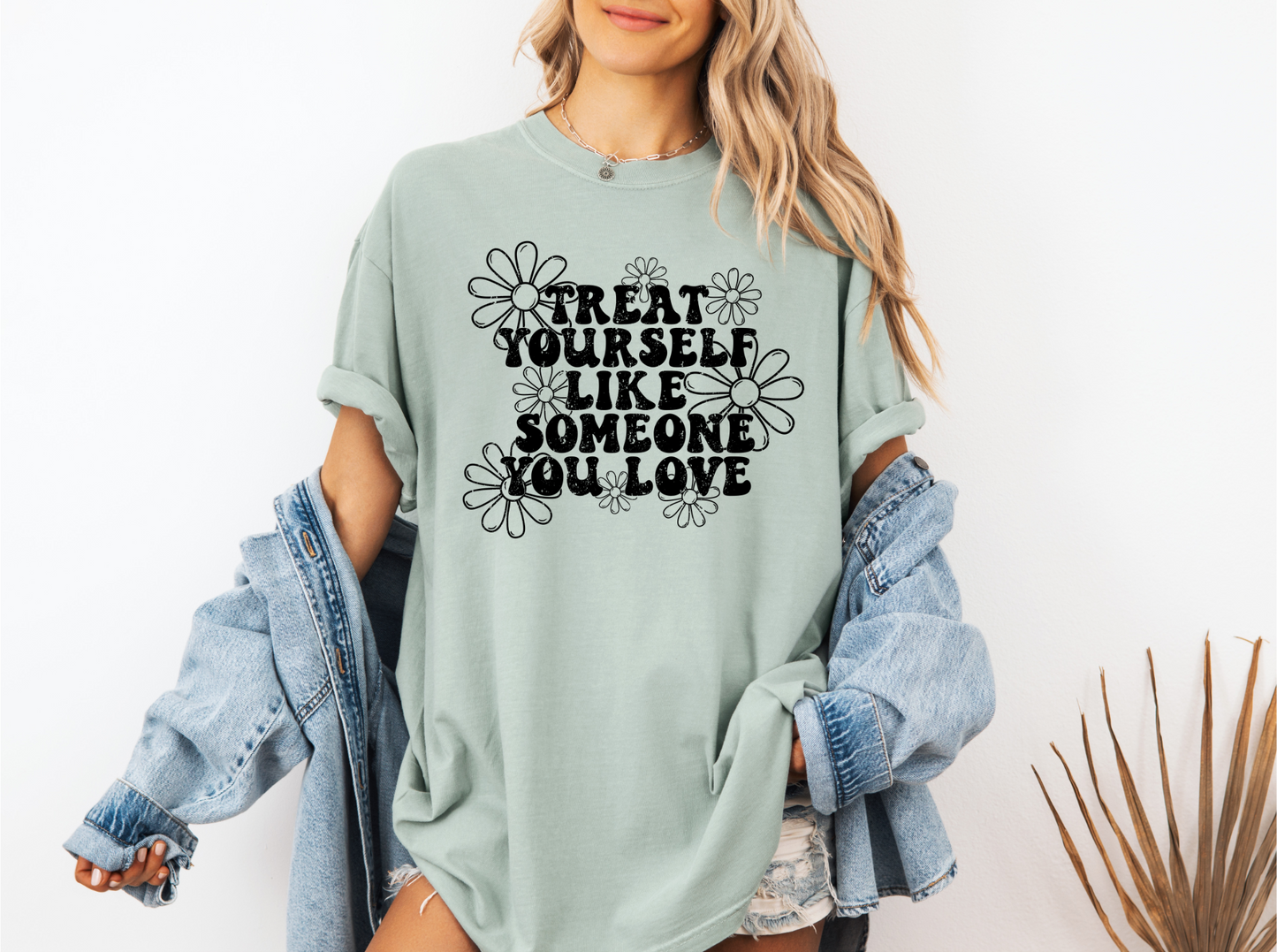 *NEW* TREAT YOURSELF LIKE SOMEONE YOU LOVE CC SHIRT