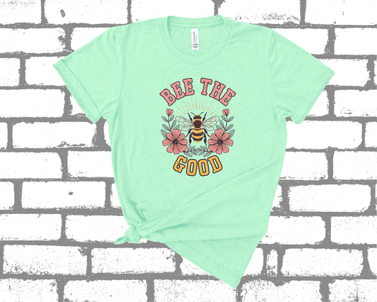 BE THE GOOD SHIRT
