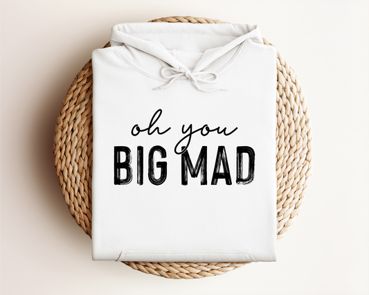 OH YOU BIG MAD HOODIE