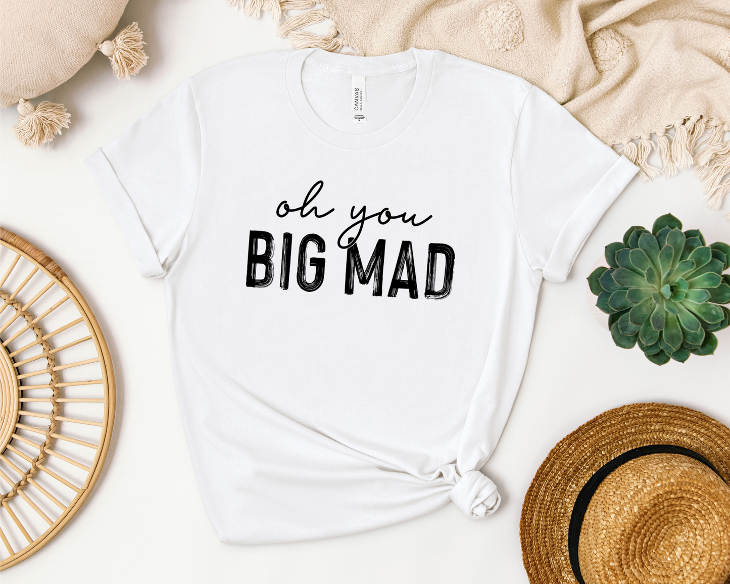 *NEW* OH YOU BIG MAD SHIRT