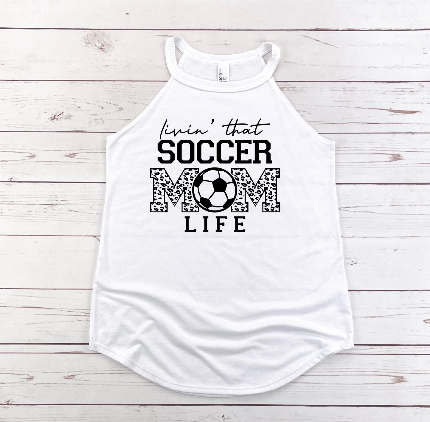 LIVIN THAT SOCCER MOM LIFE TANK