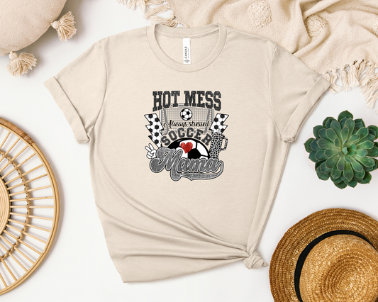 *NEW* HOT MESS ALWAYS STRESSED SOCCER MAMA SHIRT