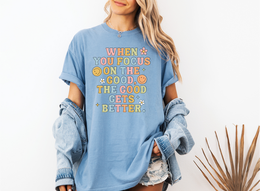 WHEN YOU FOCUS ON THE GOOD CC SHIRT