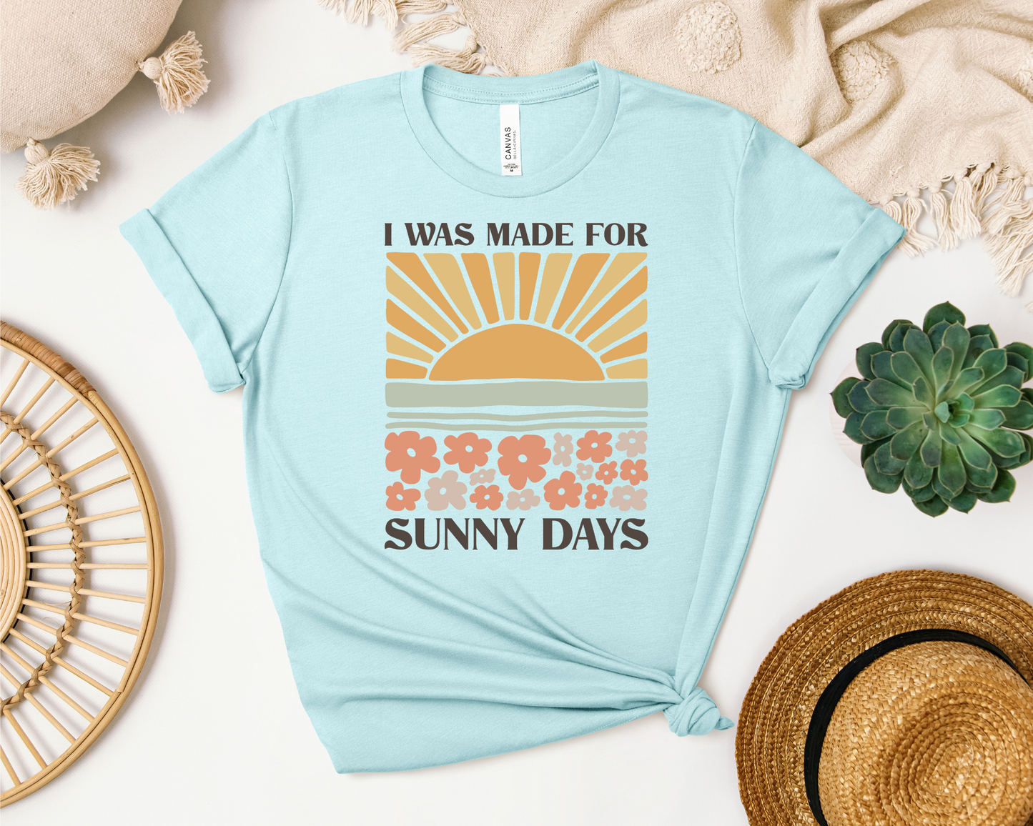 MADE FOR SUNNY DAYS