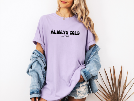 ALWAYS COLD 24/7 CC SHIRT