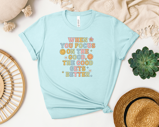 WHEN YOU FOCUS ON THE GOOD SHIRT
