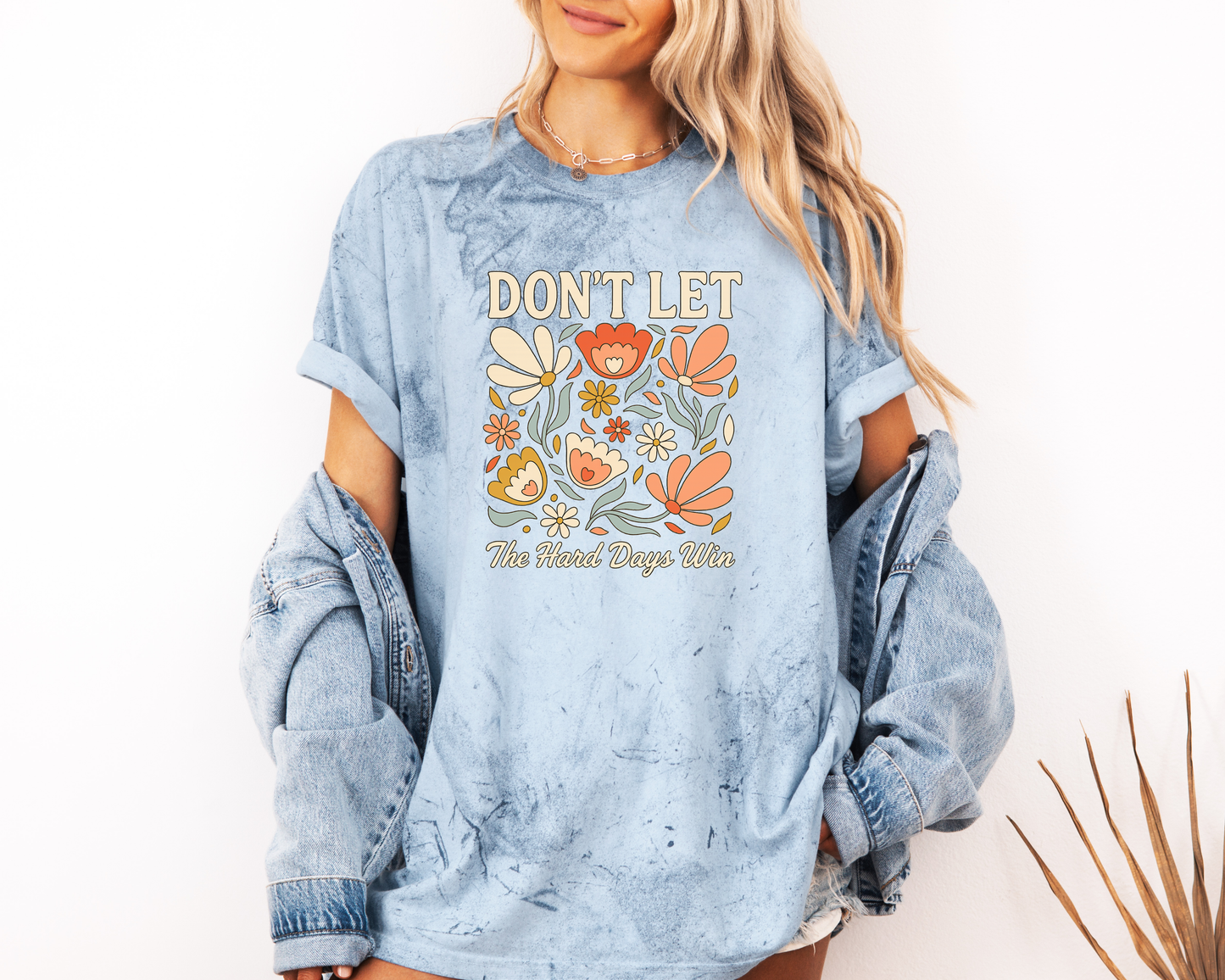 *NEW* DON'T LET THE HARD DAYS WIN CC SHIRT