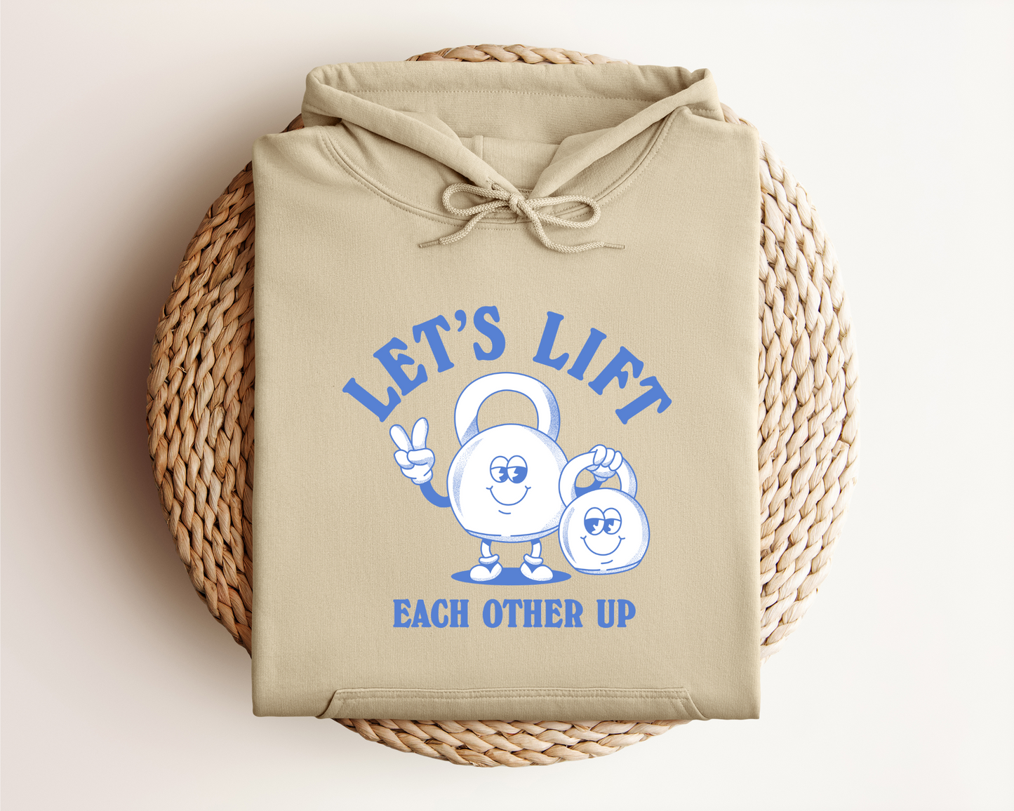 LET'S LIFT EACH OTHER UP HOODIE