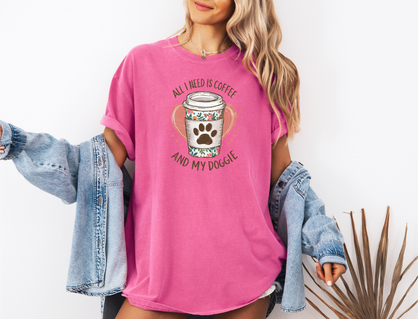 ALL I NEED IS COFFEE AND MY DOGGIE CC SHIRT