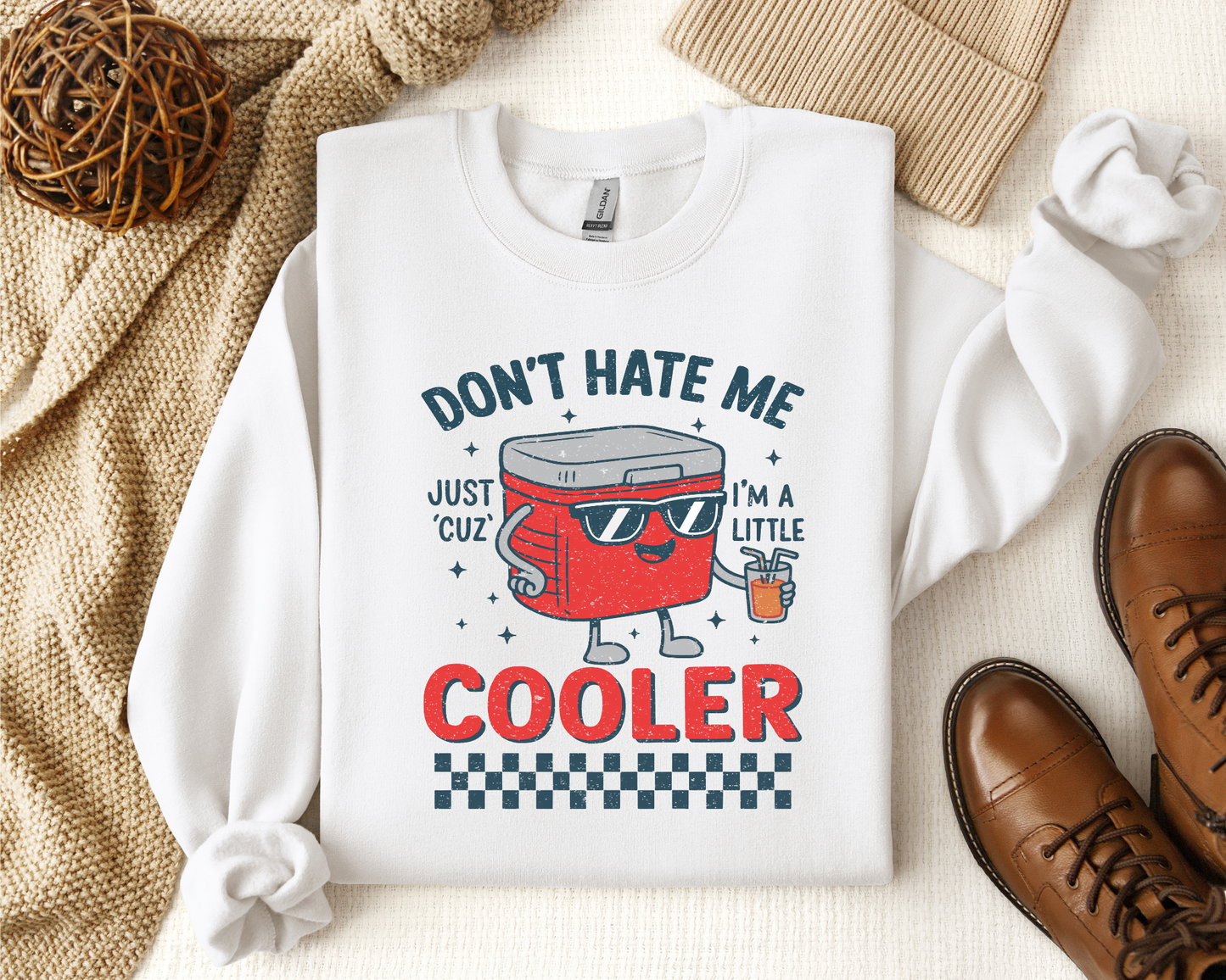 DON'T HATE ME JUST CUZ I'M A LITTLE COOLER CREW