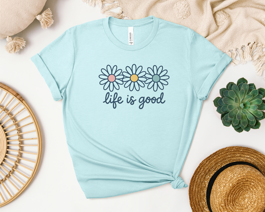 LIFE IS GOOD SHIRT