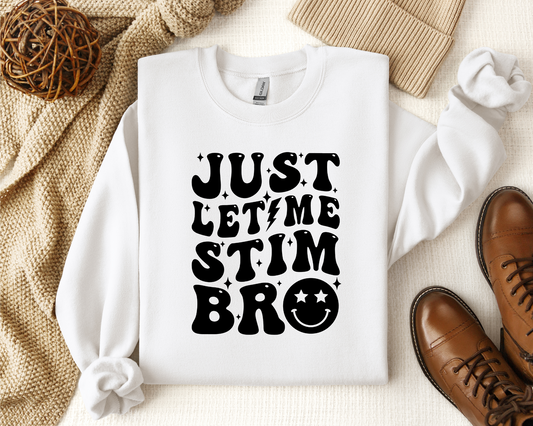 *NEW* JUST LET ME STIM BRO CREW