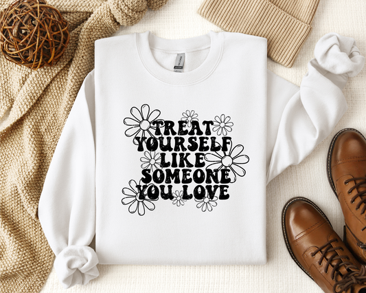 TREAT YOURSELF LIKE SOMEONE YOU LOVE CREW