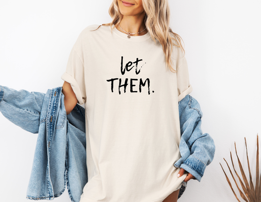 *NEW* LET THEM CC SHIRT