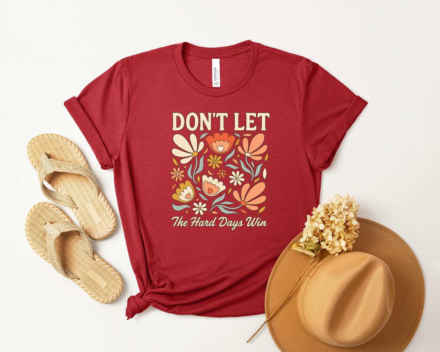 *NEW* DON'T LET THE HARD DAYS WIN SHIRT