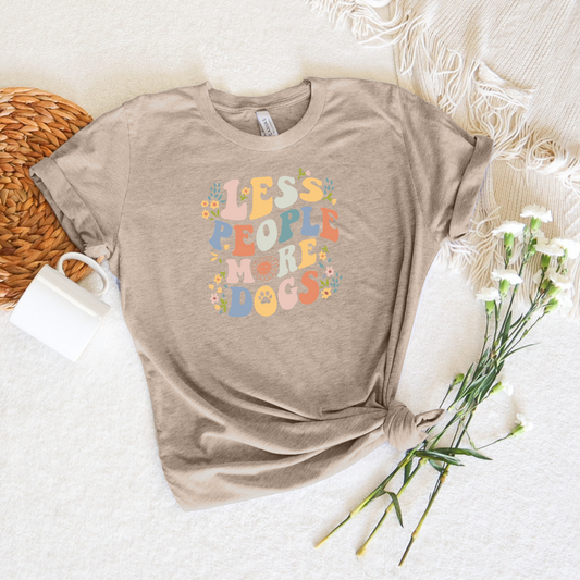 *NEW* LESS PEOPLE MORE DOGS SHIRT