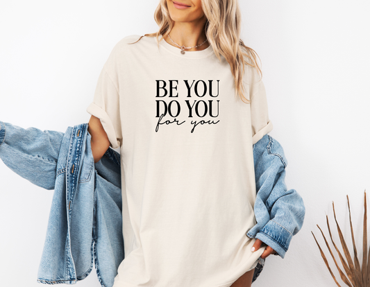 *NEW* BE YOU DO YOU FOR YOU CC SHIRT