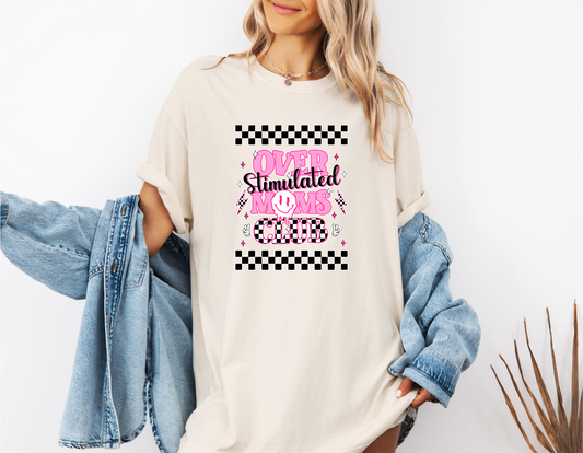 *NEW* OVERSTIMULATED MOMS CLUB CC SHIRT