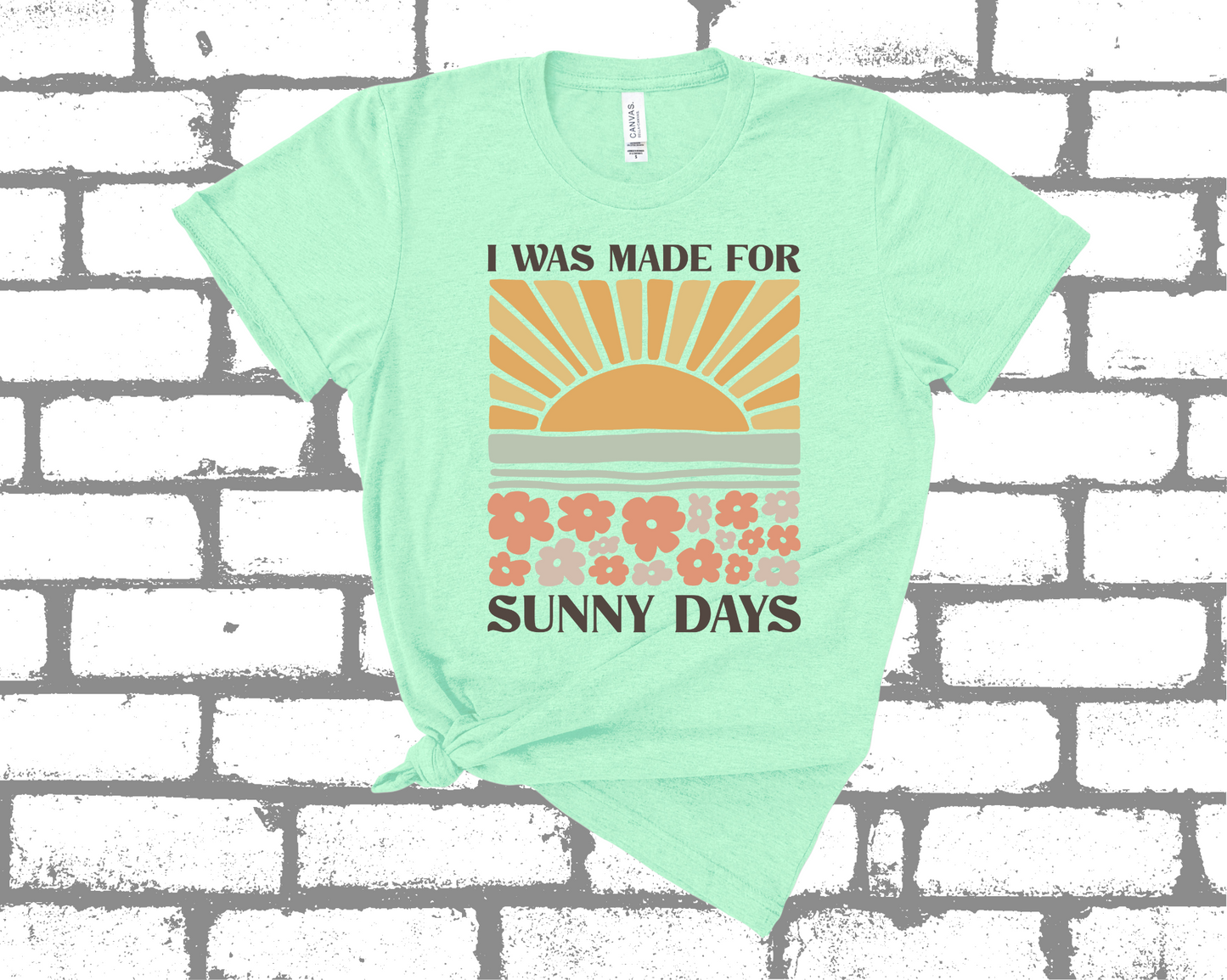 MADE FOR SUNNY DAYS