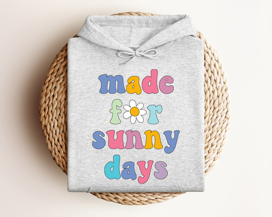 MADE FOR SUNNY DAYS HOODIE