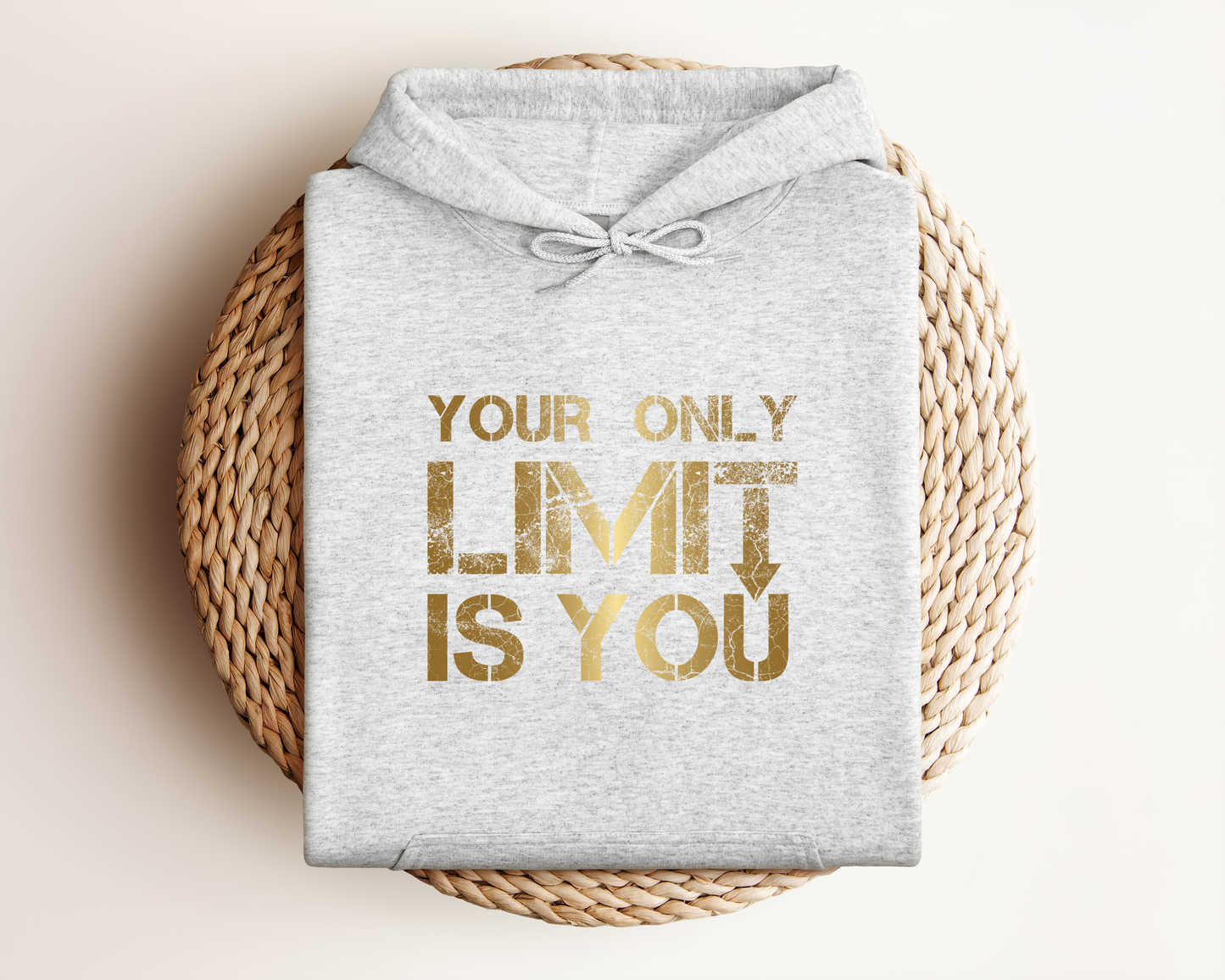 *NEW* YOUR ONLY LIMIT IS YOU HOODIE