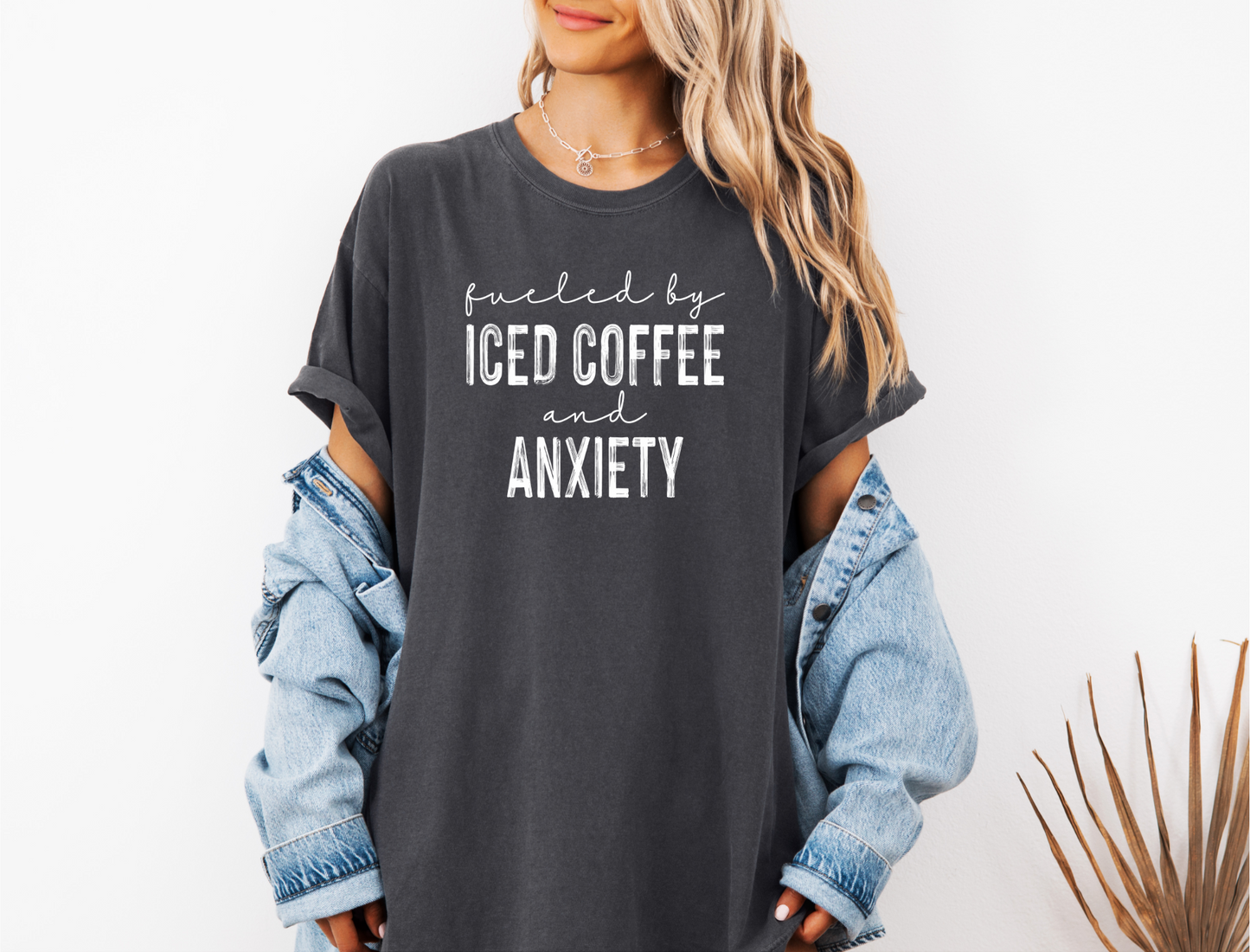 FUELED BY ICED COFFEE AND ANXIETY CC SHIRT