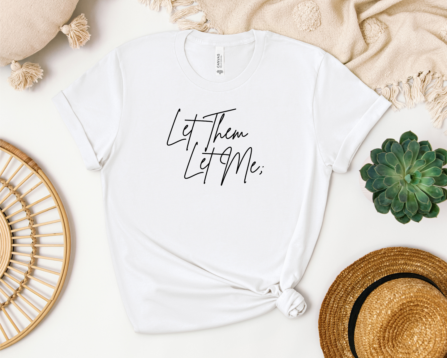 LET THEM LET ME SHIRT