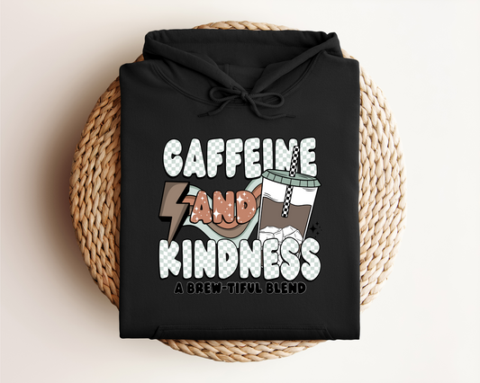 CAFFEINE AND KINDNESS HOODIE