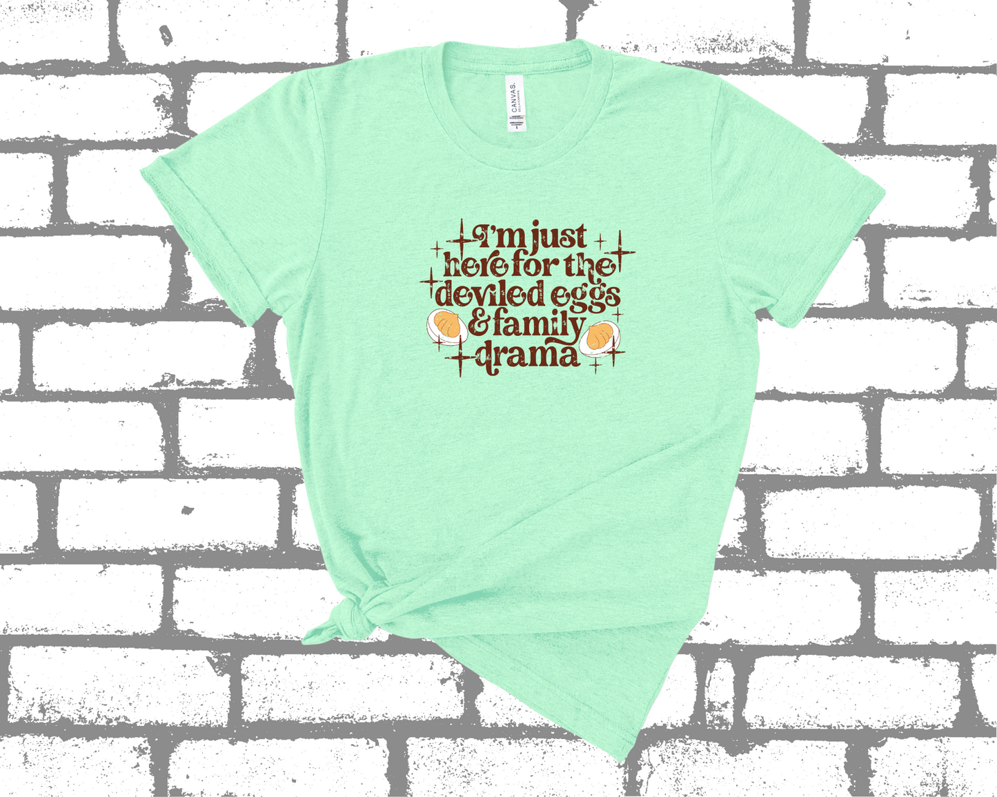 *NEW* I'M JUST HERE FOR THE DEVILED EGGS SHIRT