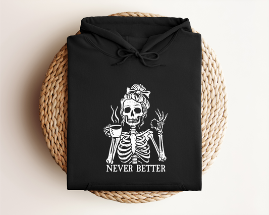 NEVER BETTER HOODIE