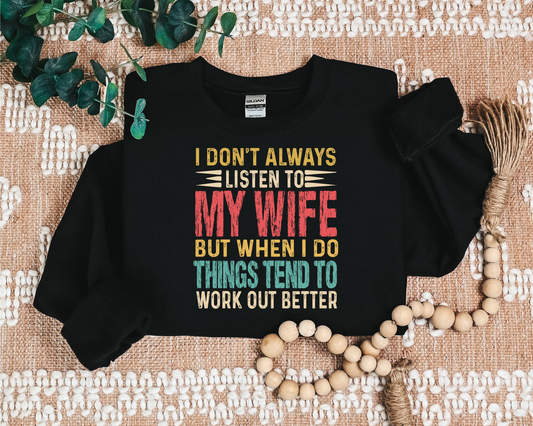 I DON'T ALWAYS LISTEN TO MY WIFE CREW