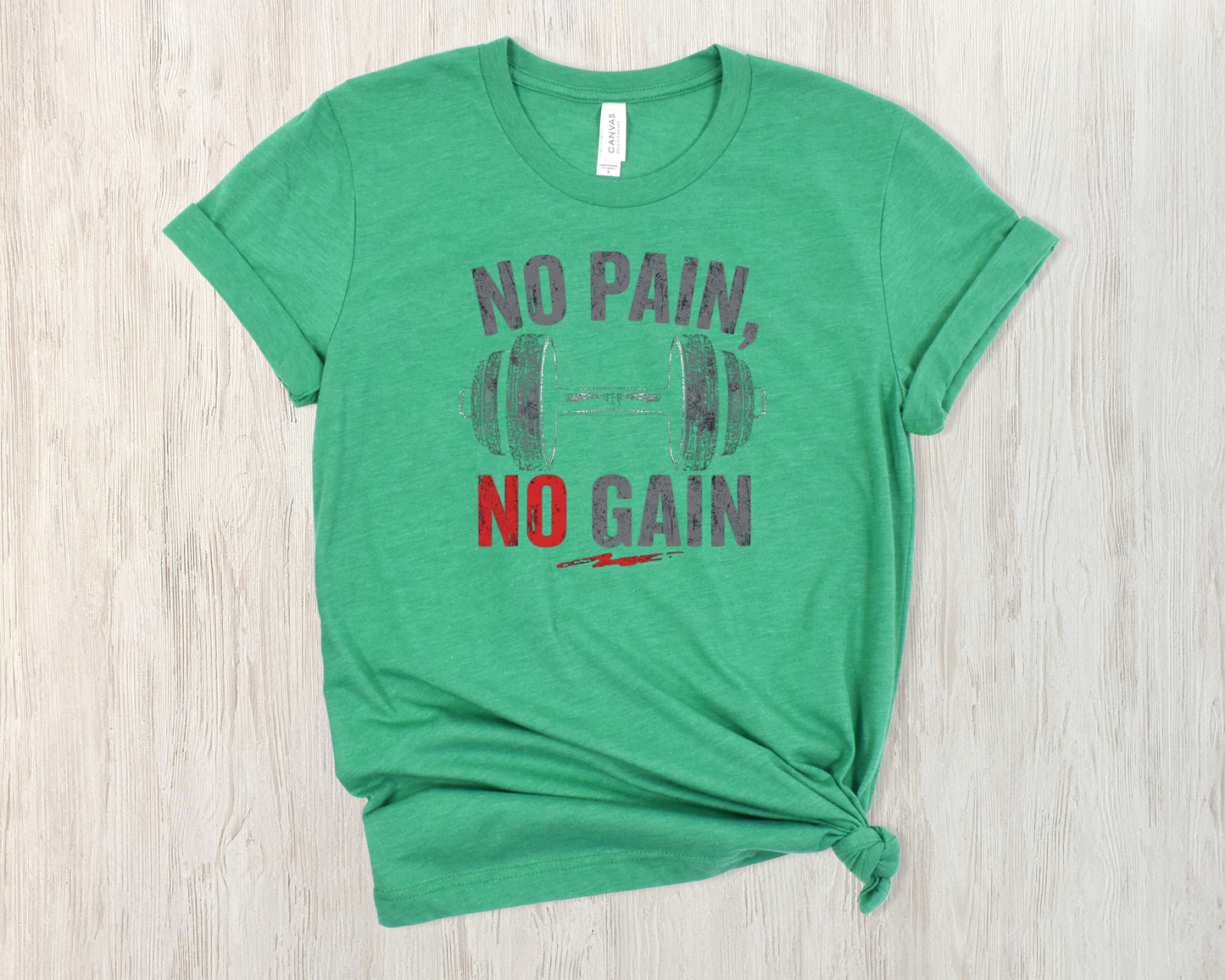 NO PAIN NO GAIN SHIRT
