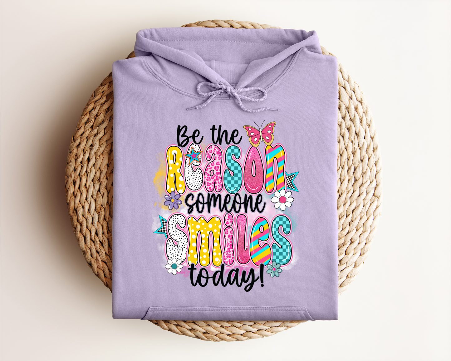 BE THE REASON SOMEONE SMILES TODAY HOODIE