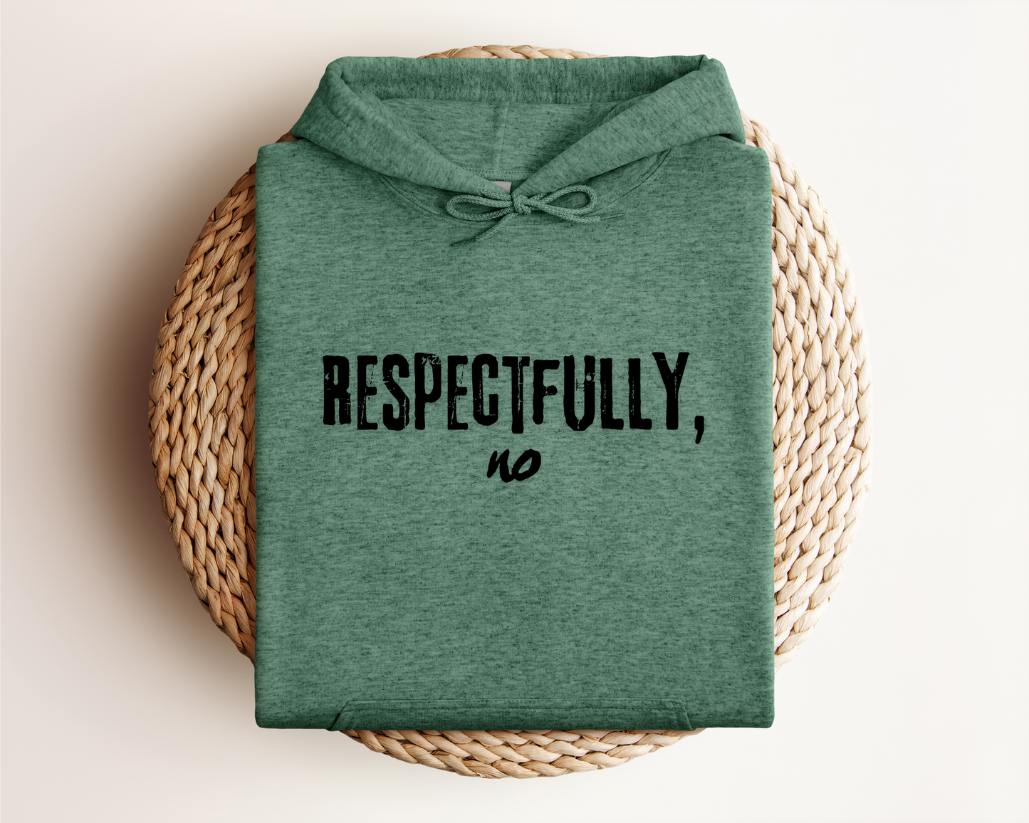 RESPECTFULLY NO HOODIE