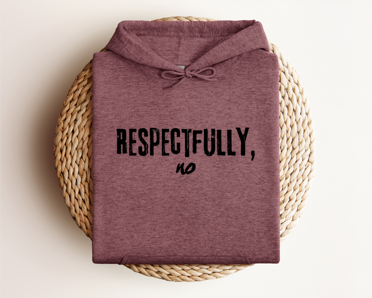 RESPECTFULLY NO HOODIE