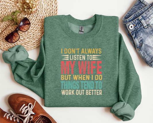 I DON'T ALWAYS LISTEN TO MY WIFE CREW