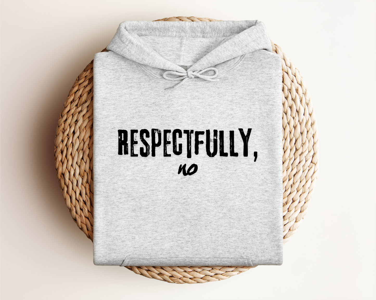 RESPECTFULLY NO HOODIE