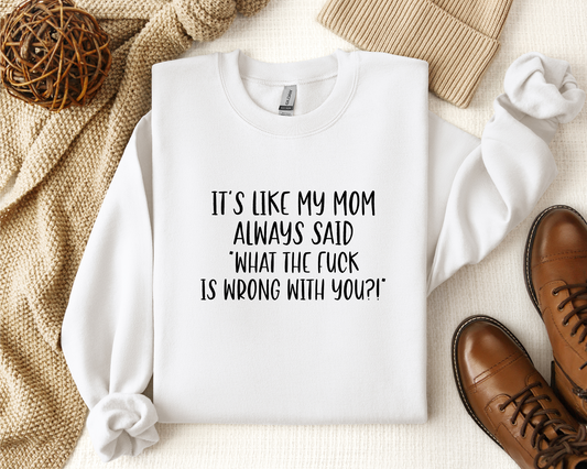 IT'S LIKE MY MOM ALWAYS SAID CREW