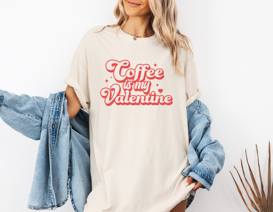 *NEW* COFFEE IS MY VALENTINE CC SHIRT