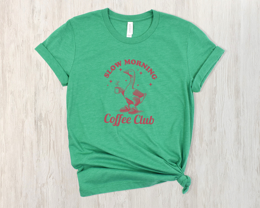 *NEW* SLOW MORNING COFFEE CLUB SHIRT
