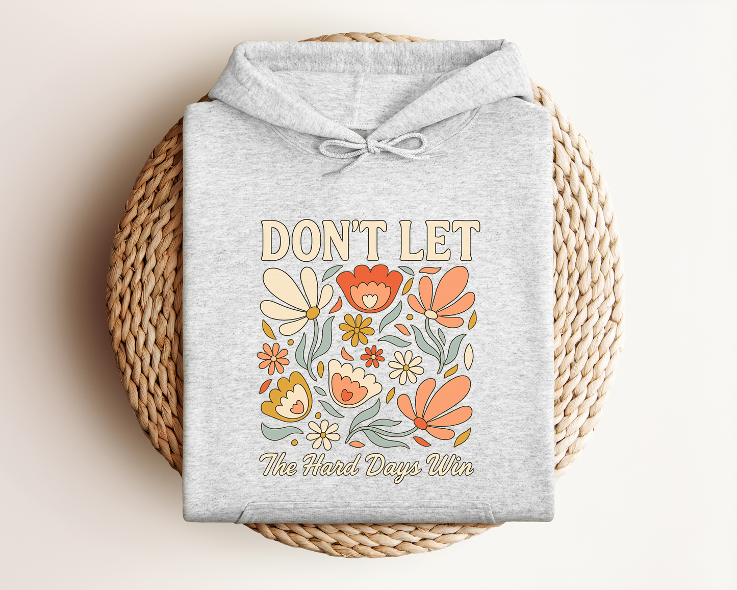 *NEW* DON'T LET THE HARD DAYS WIN HOODIE