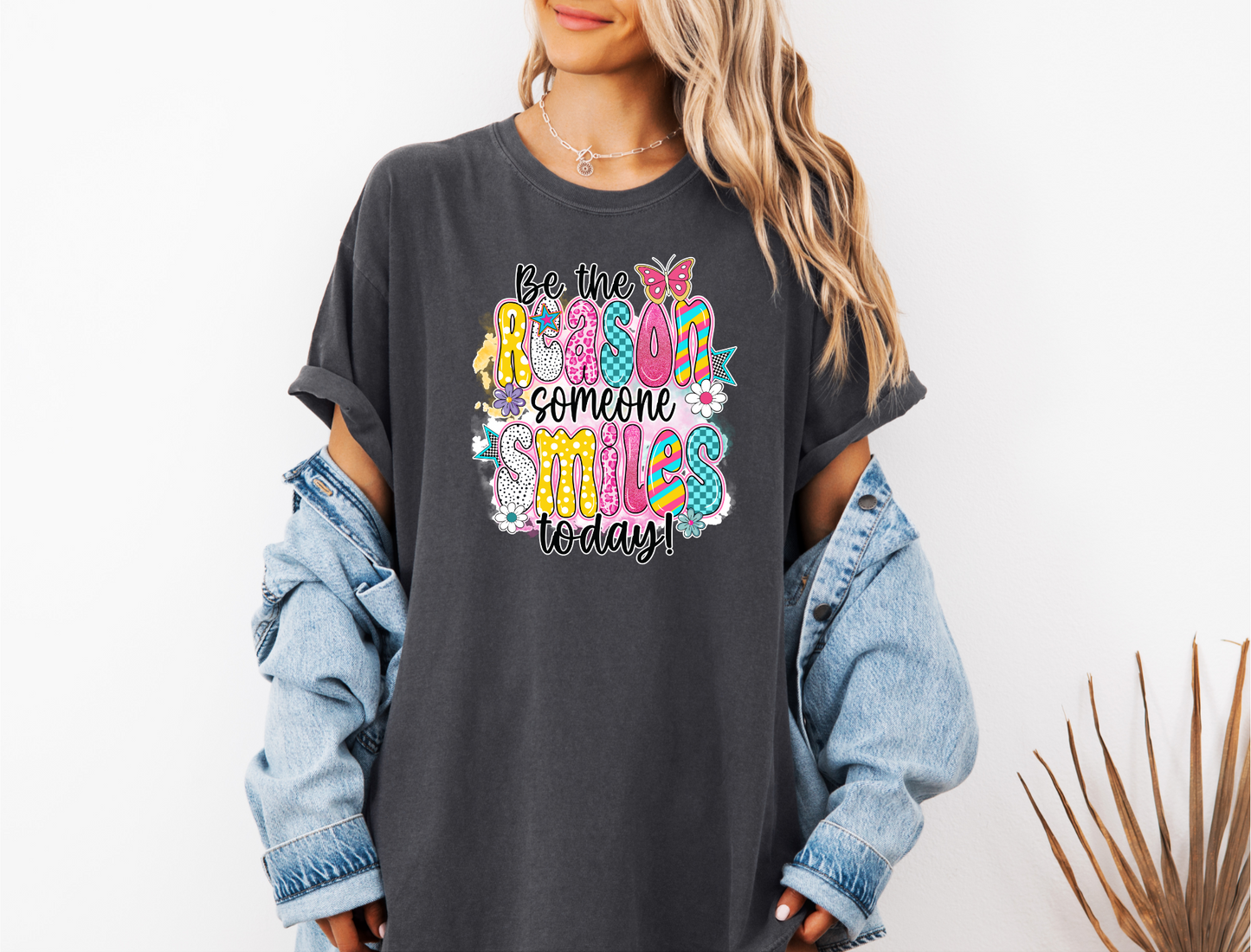 BE THE REASON SOMEONE SMILES TODAY CC SHIRT